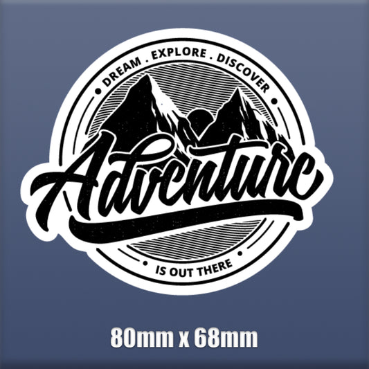 Adventure is out there -Self Adhesive Vinyl sticker 80mm Traveling, camping S120